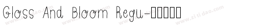Gloss And Bloom Regu字体转换